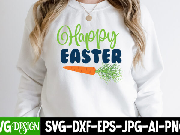 Happy easter t-shirt design,happy easter svg design,easter day svg design, happy easter day svg free, happy easter svg bunny ears cut file for cricut, bunny rabbit feet, easter bunny svg,