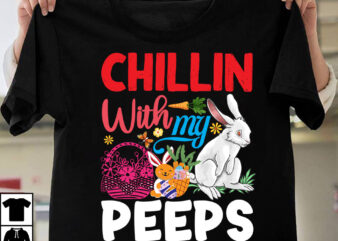 Chillin With My Peeps T-Shirt Design, Chillin With My Peeps SVG Cut File, Happy Easter Day T-Shirt Design,Happy easter Svg Design,Easter Day Svg Design, Happy Easter Day Svg free, Happy