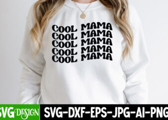 Cool Mama T-Shirt Design,Cool Mama SVG Cut File, Mothers Day SVG Bundle, mom life svg, Mother’s Day, mama svg, Mommy and Me svg, mum svg, Silhouette, Cut Files for Cricut
