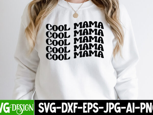Cool mama t-shirt design,cool mama svg cut file, mothers day svg bundle, mom life svg, mother’s day, mama svg, mommy and me svg, mum svg, silhouette, cut files for cricut