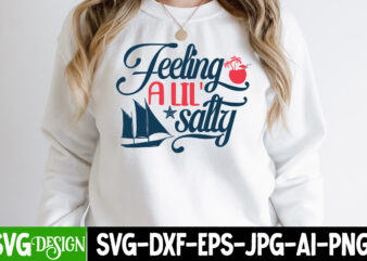 Feelling A lil’ Salty T-Shirt Design, Feelling A lil’ Salty SVG Cut File, Summer Bundle Png, Summer Png, Hello Summer Png, Summer Vibes Png, Summer Holiday Png, Salty Beach Png,
