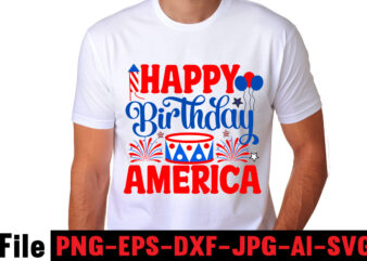 Happy Birthday America T-shirt Design,America Y’all T-shirt Design,4th of july mega svg bundle, 4th of july huge svg bundle, 4th of july svg bundle,4th of july svg bundle quotes,4th of