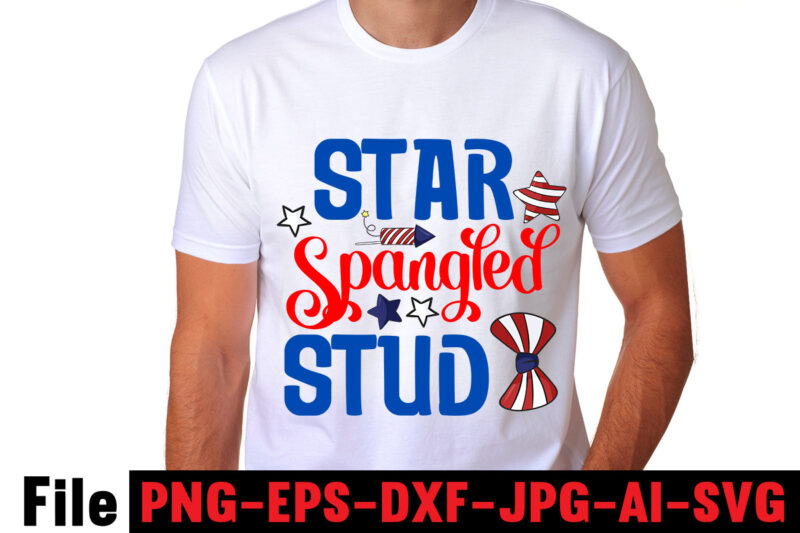 Star Spangled Stud T-shitr Design,America Y'all T-shirt Design,4th of july mega svg bundle, 4th of july huge svg bundle, 4th of july svg bundle,4th of july svg bundle quotes,4th of