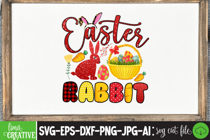 Easter Rabbit Sublimation PNG, Easter T-shirt Design Bundle ,a-z t-shirt design design bundles all easter eggs babys first easter bad bunny bad bunny merch bad bunny shirt bike with flowers