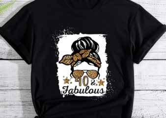 40 _ Fabulous 40 Years Old Messy Bun Leopard 40th Birthday T-Shirt