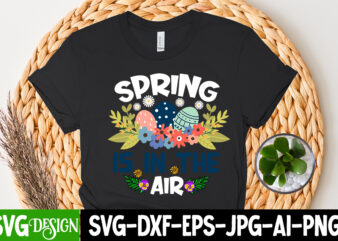 Spring is in The Air T-Shirt Design =Happy Easter T-shirt Design ,easter t-shirt design,easter tshirt design,t-shirt design,happy easter t-shirt design,easter t- shirt design,happy easter t shirt design,easter designs,easter design ideas,canva