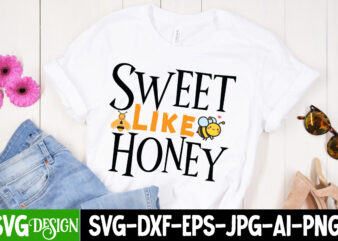 Sweet like Honey T-Shirt Design, Sweet like Honey SVG Cut File, Bee Svg Design,Bee Svg Cut File,Bee Svg Bundle,Bee Svg Quotes, Bee Svg Bundle Quotes,Bee SVG, Bee SVG Bundle, sunflower