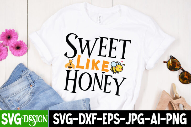 Sweet like Honey T-Shirt Design, Sweet like Honey SVG Cut File, Bee Svg Design,Bee Svg Cut File,Bee Svg Bundle,Bee Svg Quotes, Bee Svg Bundle Quotes,Bee SVG, Bee SVG Bundle, sunflower