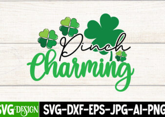 i Pinch Charming T-Shirt Design, i Pinch Charming SVG Cut File, St. Patrick’s Day T-Shirt Bundle ,St. Patrick’s Day Svg design,St Patricks Day, St Patricks Png Bundle, St Patrick Day,