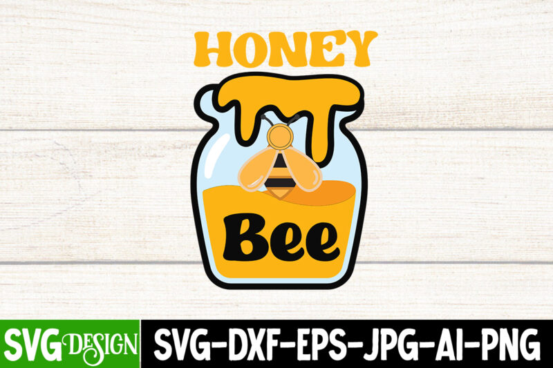 Honey Bee T-Shirt Design, Honey Bee SVG Cut File, Bee Svg Design,Bee Svg Cut File,Bee Svg Bundle,Bee Svg Quotes, Bee Svg Bundle Quotes,Bee SVG, Bee SVG Bundle, sunflower svg, Honeybee