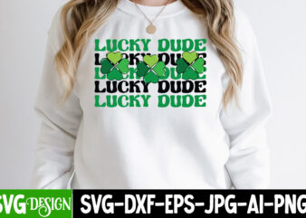Lucky Dude T-Shirt Design, Lucky Dude SVG Cut File, St. Patrick’s Day T-Shirt Bundle ,St. Patrick’s Day Svg design,St Patricks Day, St Patricks Png Bundle, St Patrick Day, Holiday Png,