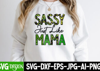 Sassy Just Like Mama Sublimation Design, Sassy Just Like Mama SVG Cut File, Mother’s Day Png Bundle, Mama Png Bundle, Mothers Day Png, Mom Quotes Png, Mom Png, Mama Png,