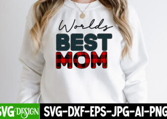 Worlds Best Mom T-Shirt Design, Worlds Best Mom Sublimation Design, Mother’s Day Png Bundle, Mama Png Bundle, Mothers Day Png, Mom Quotes Png, Mom Png, Mama Png, Mom Life Png,
