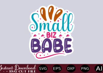 Small Biz Babe thirt design,Small business SVG bundle, SVG bundle, Small business owner svg, small business svg, entrepreneur svg, girl boss svg, trendy svg, cricut svg ,Entrepreneur svg Bundle, Small