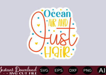 Ocean Air And Salty Hair t shirt design,Mega png sticker bundle, affirmation stickers, manifest stickers, digital stickers, printable stickers, word stickers, png stickers Mega PNG stickers, sticker png bundle, affirmation