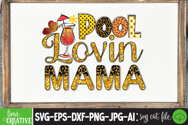 Pool Lovin Mama , Summer Sublimation pNG,Summer Sublimation PNGSummer Tractor kids png, Beach truck png, Kids Summer Beach png Sublimation Design Download Summer Svg Bundle, Summer Svg, Beach Svg, Vacation