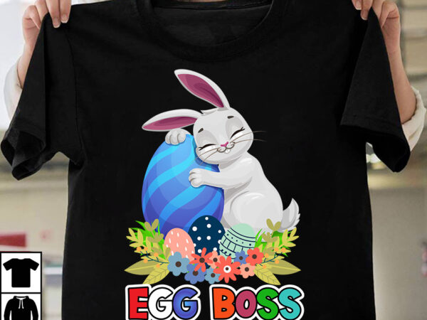 Egg boss t-shirt design on sale, happy easter day t-shirt design,happy easter svg design,easter day svg design, happy easter day svg free, happy easter svg bunny ears cut file for