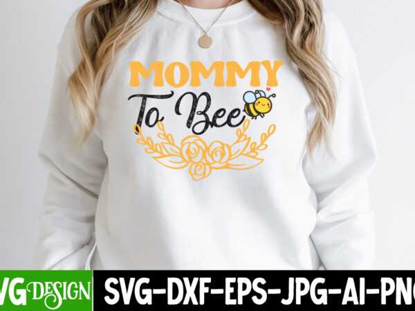 Mommy to bee t-shirt design, mommy to bee svg cut file, bee svg design,bee svg cut file,bee svg bundle,bee svg quotes, bee svg bundle quotes,bee svg, bee svg bundle, sunflower