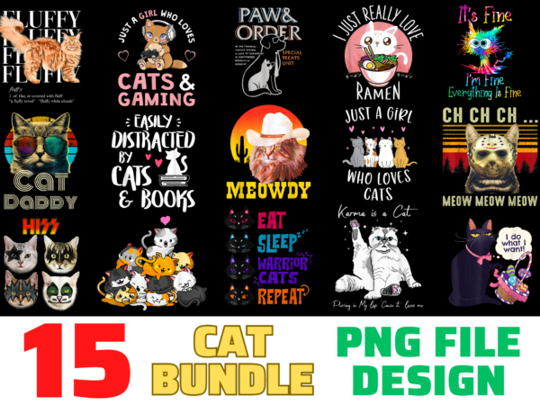 15 cat shirt designs bundle for commercial use, cat t-shirt, cat png file, cat digital file, cat gift, cat download, cat design