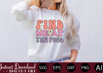 Find Me At The Pool t shirt design,Summer Bundle SVG, Beach Svg, Summertime svg, Funny Beach Quotes Svg, Summer Cut Files, Summer Quotes Svg, Svg files for cricut, Silhouette Summer