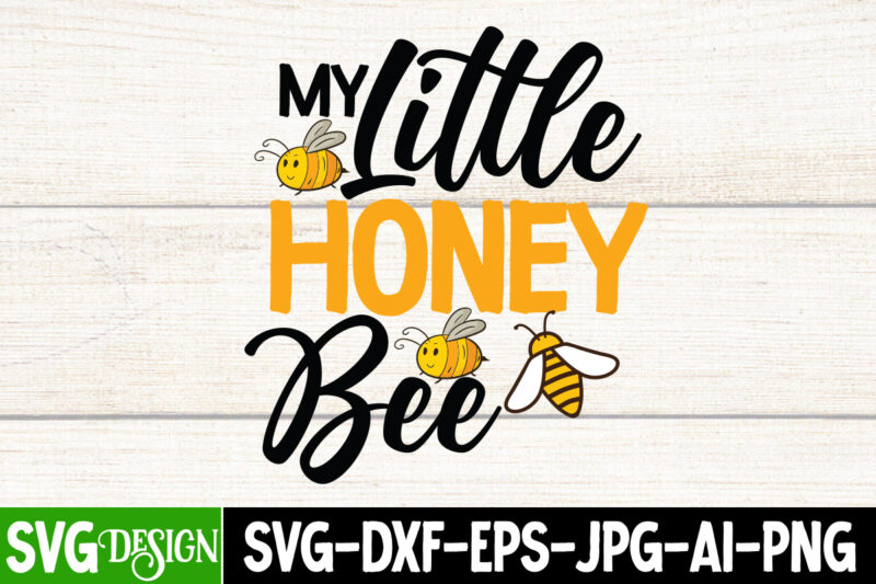 My little Honey Bee T-Shirt Design, My little Honey Bee SVG Cut File, Bee Svg Design,Bee Svg Cut File,Bee Svg Bundle,Bee Svg Quotes, Bee Svg Bundle Quotes,Bee SVG, Bee SVG