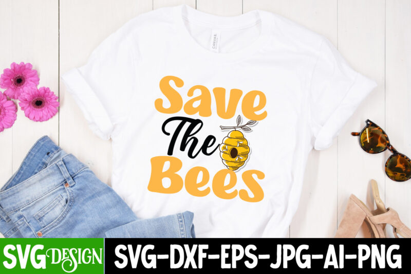 Save the Bees T-Shirt Design,Bee Svg Design,Bee Svg Cut File,Bee Svg Bundle,Bee Svg Quotes, Bee Svg Bundle Quotes,Bee SVG, Bee SVG Bundle, sunflower svg, Honeybee SVG, queen bee svg, bee