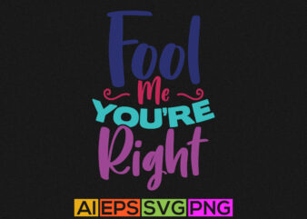 fool me you’re right greeting graphic design, fool illustration design