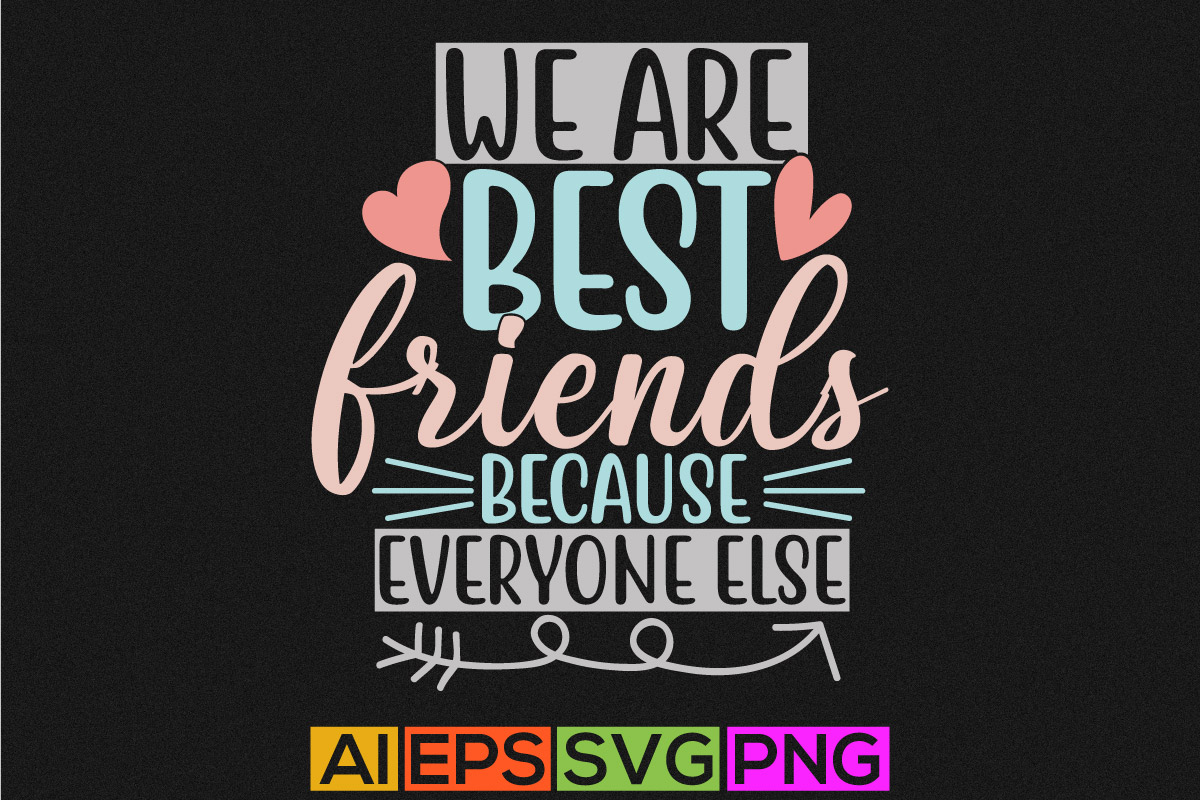 we-are-best-friends-because-everyone-else-sucks-best-friends-funny