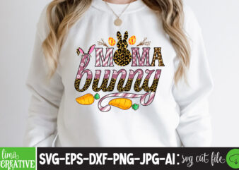 Mama Bunny Sublimation PNG,Easter T-shirt Design Bundle ,a-z t-shirt design design bundles all easter eggs babys first easter bad bunny bad bunny merch bad bunny shirt bike with flowers hello