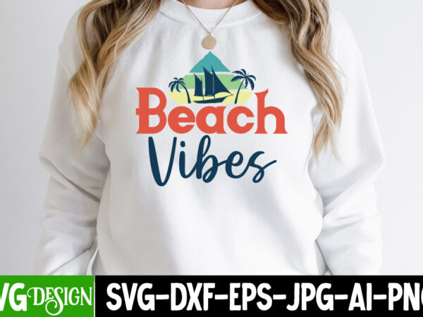 Beach vibes t-shirt design, beach vibes svg cut file, summer bundle png, summer png, hello summer png, summer vibes png, summer holiday png, salty beach png, beach life png, sublimation