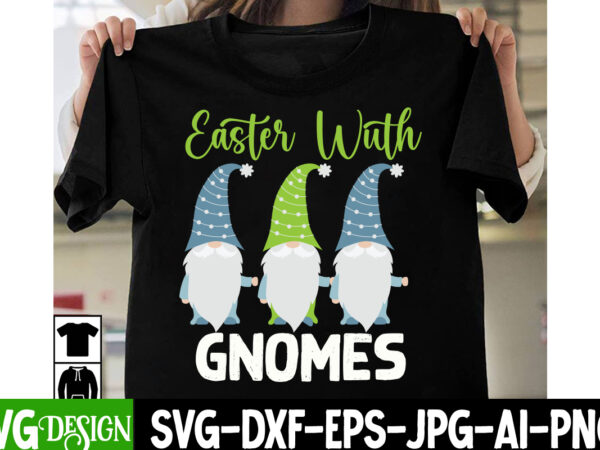 Easter with gnomes t-shirt design, easter with gnomes svg cut file, bunny teacher t-shirt design, bunny teacher svg cut file,easter t-shirt design bundle ,a-z t-shirt design design bundles all easter
