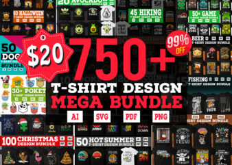 750 mega editable tshirt designs bundle, Mega tshirt bundle 99% off, 750 tshirt bundle, 20 niche tshirt bundle, Mega tshirt bundle, tshirt design Mega bundle