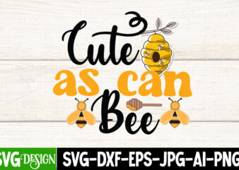 Cute As Can Bee T-Shirt Design, Cute As Can Bee SVG Cut File, Bee Svg Design,Bee Svg Cut File,Bee Svg Bundle,Bee Svg Quotes, Bee Svg Bundle Quotes,Bee SVG, Bee SVG