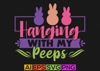 hanging with my peeps graphic shirt template