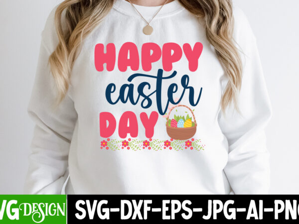 Happy easter day t-shirt design,happy easter svg design,easter day svg design, happy easter day svg free, happy easter svg bunny ears cut file for cricut, bunny rabbit feet, easter bunny