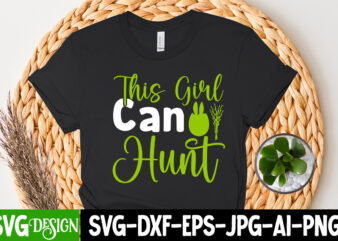 This Girl Can Hunt T-Shirt Design =Happy Easter T-shirt Design ,easter t-shirt design,easter tshirt design,t-shirt design,happy easter t-shirt design,easter t- shirt design,happy easter t shirt design,easter designs,easter design ideas,canva t