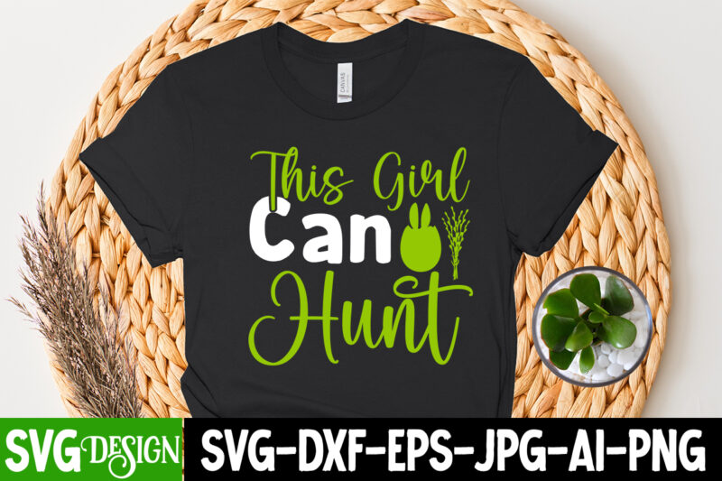 This Girl Can Hunt T-Shirt Design =Happy Easter T-shirt Design ,easter t-shirt design,easter tshirt design,t-shirt design,happy easter t-shirt design,easter t- shirt design,happy easter t shirt design,easter designs,easter design ideas,canva t