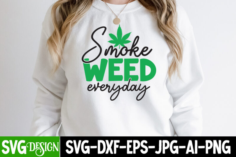 Smoke Weed Everyday T-shirt Design,Weed SVG Mega Bundle , Cannabis SVG Mega Bundle , 120 Weed Design t-shirt des , Weedign bundle , weed svg bundle , btw bring the