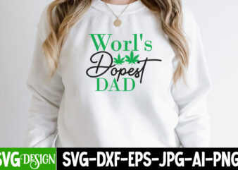 World s Dopest Dad T-shirt Design,Weed SVG Mega Bundle , Cannabis SVG Mega Bundle , 120 Weed Design t-shirt des , Weedign bundle , weed svg bundle , btw bring