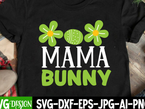 Mama bunny t-shirt design, mama bunny svg quotes , bunny teacher t-shirt design, bunny teacher svg cut file,easter t-shirt design bundle ,a-z t-shirt design design bundles all easter eggs babys