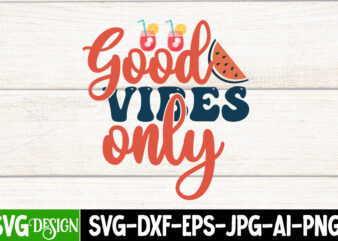 Good Vibes Only T-Shirt Design,Good Vibes Only SVG Cut File, Summer Bundle Png, Summer Png, Hello Summer Png, Summer Vibes Png, Summer Holiday Png, Salty Beach Png, Beach Life Png,