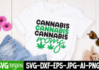 Cannabis Moms T-shirt Design,Weed SVG Mega Bundle , Cannabis SVG Mega Bundle , 120 Weed Design t-shirt des , Weedign bundle , weed svg bundle , btw bring the weed