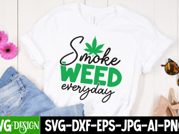 Smoke weed everyday t-shirt design,weed svg mega bundle , cannabis svg mega bundle , 120 weed design t-shirt des , weedign bundle , weed svg bundle , btw bring the