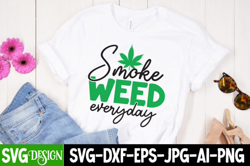 Smoke Weed Everyday T-shirt Design,Weed SVG Mega Bundle , Cannabis SVG Mega Bundle , 120 Weed Design t-shirt des , Weedign bundle , weed svg bundle , btw bring the