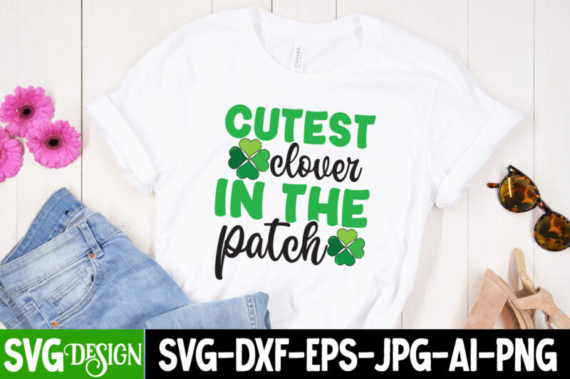 Cutest Clover in The Patch SVG Cute File,my 1st Patrick s Day T-Shirt Design, my 1st Patrick s Day SVG Cut File, ,St. Patrick's Day Svg design,St. Patrick's Day Svg