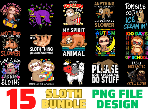 15 sloth shirt designs bundle for commercial use, sloth t-shirt, sloth png file, sloth digital file, sloth gift, sloth download, sloth design