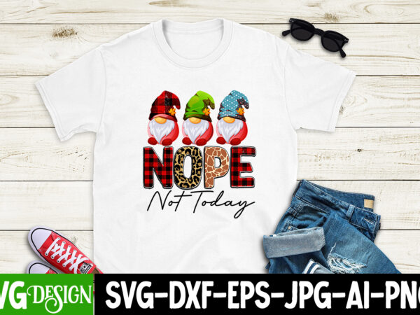 Nope not today t-shirt design,nope not today sublimation design, i run on caffeine chaos and cuss words sublimation design, i run on caffeine chaos and cuss words t-shirt design, sarcasm