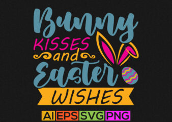 bunny kisses and easter wishes, funny bunny kisses graphic shirt design, easter day greeting
