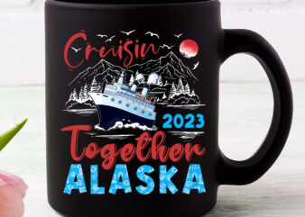 Alaska Cruise Vacation 2023 Cruisin Together Vacation T-Shirt Design, PNG File PC