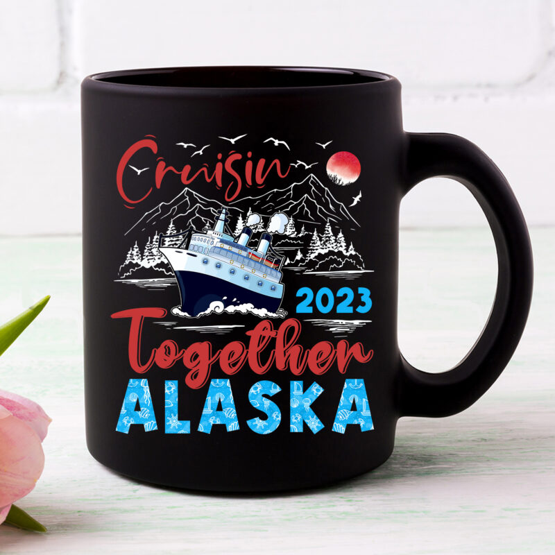 Alaska Cruise Vacation 2023 Cruisin Together Vacation T-Shirt Design, PNG File PC